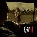 Korn - Korn III: Remember Who You Are lyrics